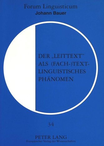 Der «Leittext» als (fach-)textlinguistisches Phänomen Der «Leittext» als (fach-)textlinguistisches Phänomen