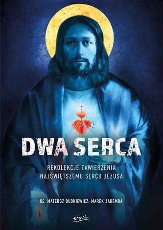 Dwa Serca. Rekolekcje zawierzenia Najświętszemu.. Dwa Serca. Rekolekcje zawierzenia Najświętszemu..