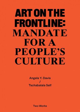 Two Works Series Vol.2: Tschabalala Self / Angela Y. Davis, 'Art on the Frontline: Mandate for a People´s Culture'