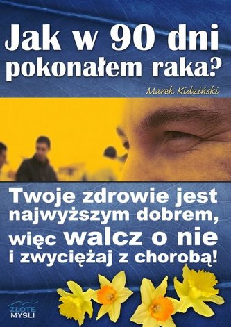 Jak w 90 dni pokonałem raka? Audiobook Jak w 90 dni pokonałem raka? Audiobook