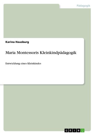 Maria Montessoris Kleinkindpädagogik