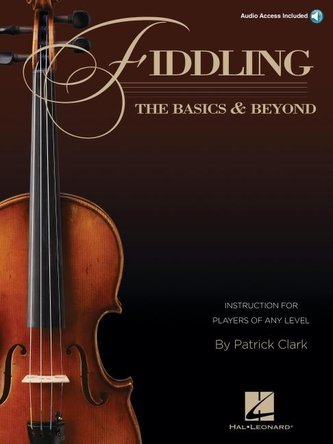 Fiddling - The Basics & Beyond: Instruction for Players of Any Level