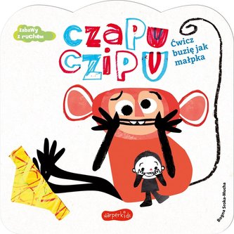 Czapu Czipu. Ćwicz buzię jak małpka Czapu Czipu. Ćwicz buzię jak małpka