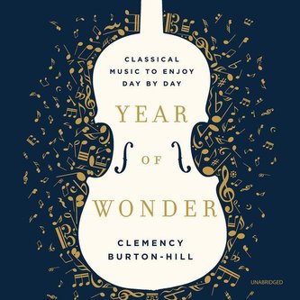 Year of Wonder: Classical Music to Enjoy Day by Day