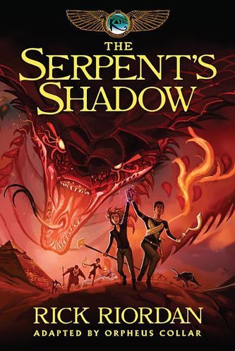 Kane Chronicles, The, Book Three the Serpent's Shadow: The Graphic Novel (Kane Chronicles, The, Book Three) Kane Chronicles, The, Book Three the Serpent's Shadow: The Graphic Novel (Kane Chronicles, The, Book Three)
