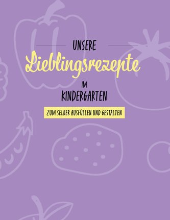 Unsere Lieblingsrezepte im Kindergarten