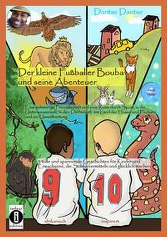 Der kleine Fußballer Bouba und seine Abenteuer. Eine Reise durch die Unterwasserwelt, in den Dschungel, das Reich der Tiere und