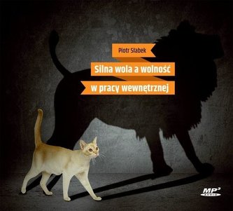 Silna wola a wolność pracy wewnętrznej audiobook