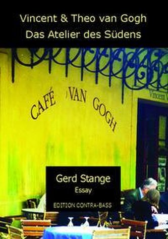 Vincent und Theo van Gogh - Das Atelier des Südens