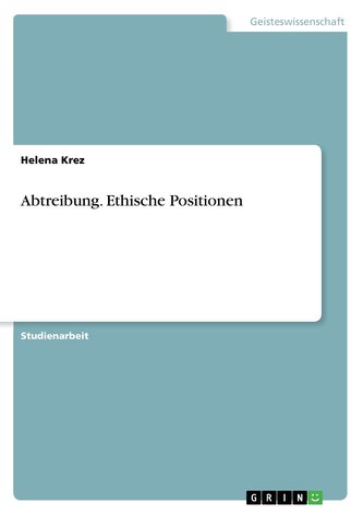 Abtreibung. Ethische Positionen