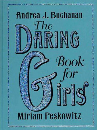 The Daring Book for Girls The Daring Book for Girls
