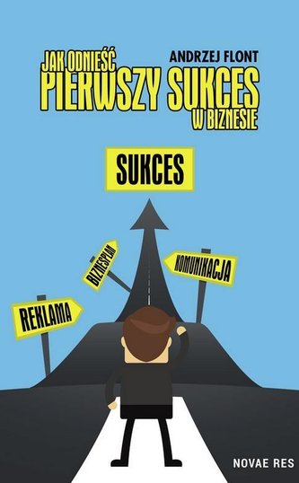 Jak odnieść pierwszy sukces w biznesie?