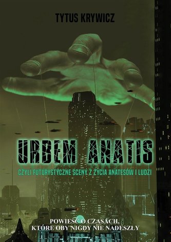 Urbem anatis. Czyli futurystyczne sceny z życia..