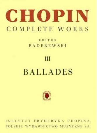 Chopin Complete Works III Ballades Chopin Complete Works III Ballades