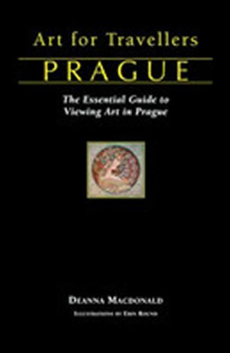 Art for Travellers Prague : The Essential Guide to Viewing Art in Prague (Deanna MacDonald, 2007) Art for Travellers Prague : The Essential Guide to Viewing Art in Prague (Deanna MacDonald, 2007)