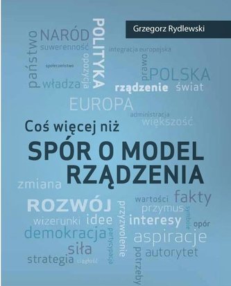 Coś więcej niż spór o model rządzenia