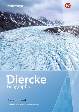 Diercke Geographie SII. Schülerband Kursstufe - Gesamtband. Baden-Württemberg