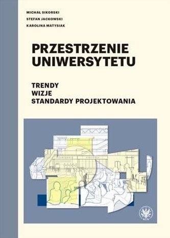 Przestrzenie uniwersytetu. Trendy. Wizje...