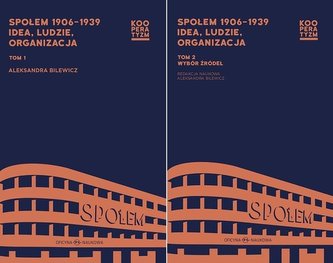 Społem 1906-1939. Idea, ludzie, organizacja T.1-2 Społem 1906-1939. Idea, ludzie, organizacja T.1-2