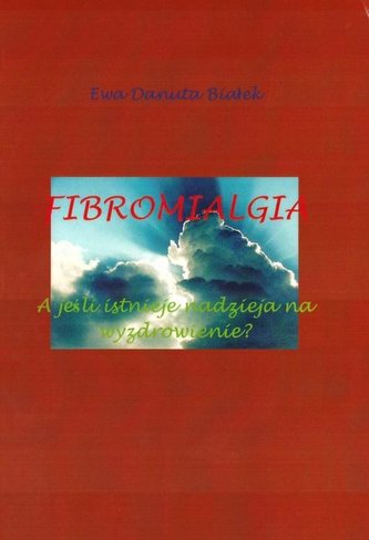 Fibromialgia A jeśli istnieje nadzieja na..