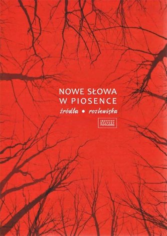 Nowe słowa w piosence. Źródła. Rozlewiska Nowe słowa w piosence. Źródła. Rozlewiska