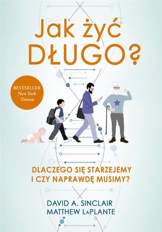 Jak żyć długo? Dlaczego się starzejemy..