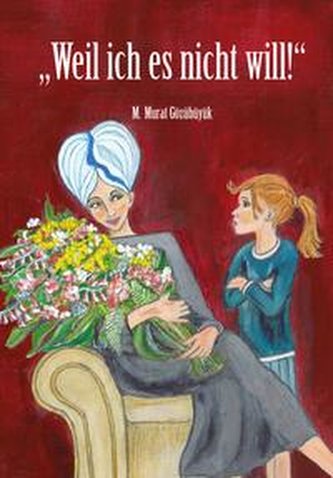 \"Weil ich es nicht will!\"