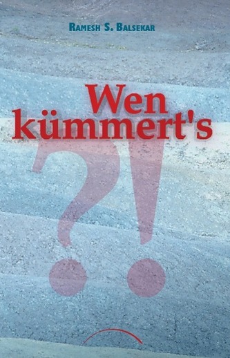 Wen kümmert's