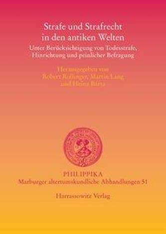 Strafe und Strafrecht in den antiken Welten