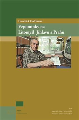 Vzpomínky na Litomyšl, Jihlavu a Prahu Vzpomínky na Litomyšl, Jihlavu a Prahu