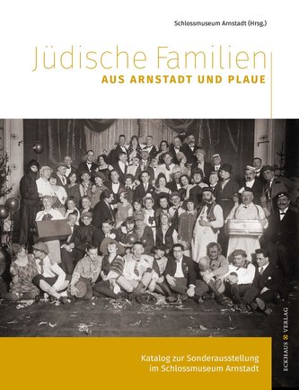 Jüdische Familien aus Arnstadt und Plaue Jüdische Familien aus Arnstadt und Plaue