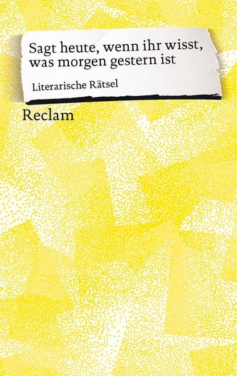 Sagt heute, wenn ihr wisst, was morgen gestern ist