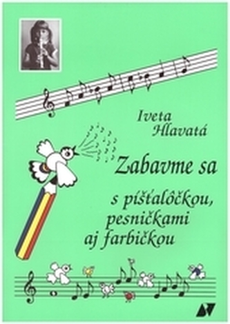Zabavme sa s píšťalôčkou, pesničkami aj farbičkou