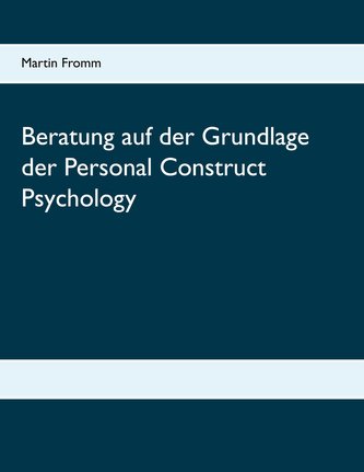 Beratung auf der Grundlage der Personal Construct Psychology