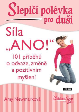 Slepičí polévka pro duši - Síla „ANO!“