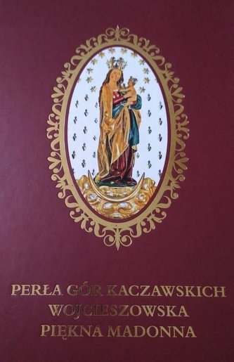 Perła Gór Kaczawskich Wojcieszowska Piękna Madonna