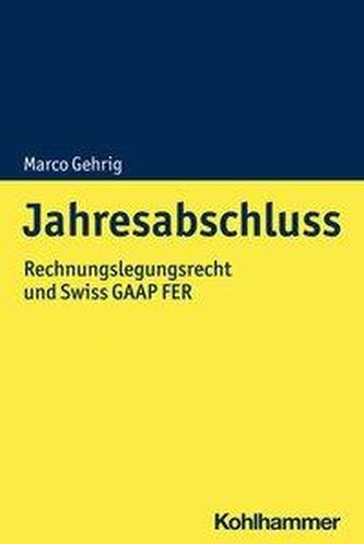 Jahresabschluss nach dem Schweizer Rechnungslegungsrecht