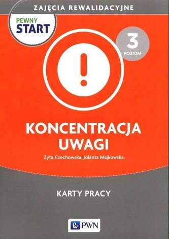 Pewny start. Zajęcia rewalidac. Koncentracja... 3 Pewny start. Zajęcia rewalidac. Koncentracja... 3