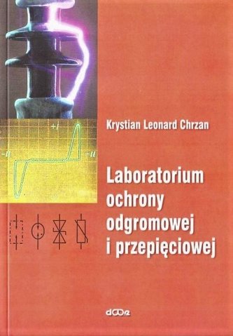 Laboratorium ochrony odgromowej i przepięciowej Laboratorium ochrony odgromowej i przepięciowej
