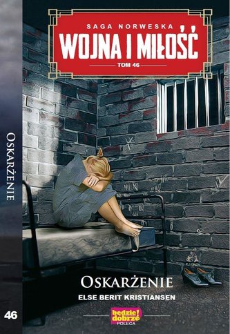 Wojna i Miłość T.46 Oskarżenie
