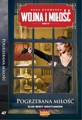 Wojna i Miłość T.47 Pogrzebana miłość