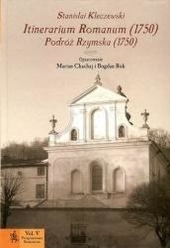 Podróż Rzymska (1750) Itinerarium Romanum (1750) Podróż Rzymska (1750) Itinerarium Romanum (1750)