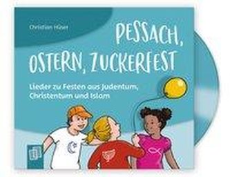 Mit Kita-Kindern Religion entdecken:Pessach, Ostern, Zuckerfest - Lieder zu Festen aus Judentum, Christentum und Islam
