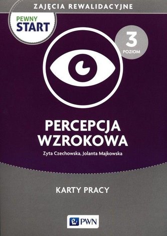 Pewny start. Zajęcia rewalidac. Percepcja... 3 Pewny start. Zajęcia rewalidac. Percepcja... 3