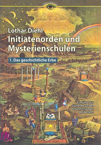 Initiatenorden und Mysterienschulen, Bd.1/Großdruck: Das geschichtliche Erbe