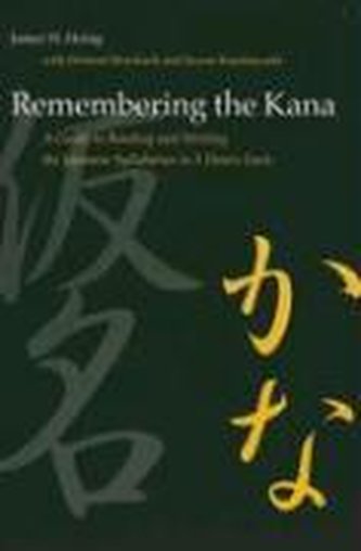 Remembering the Kana: A Guide to Reading and Writing the Japanese Syllabaries in 3 Hours Each Remembering the Kana: A Guide to Reading and Writing the Japanese Syllabaries in 3 Hours Each