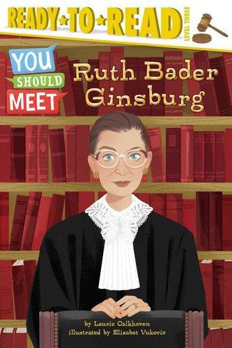 Ruth Bader Ginsburg: Ready-To-Read Level 3 Ruth Bader Ginsburg: Ready-To-Read Level 3