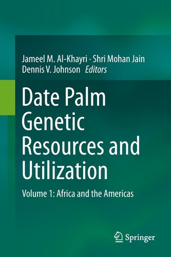 Date Palm Genetic Resources, Cultivar Assessment, Cultivation Practices and Novel Products