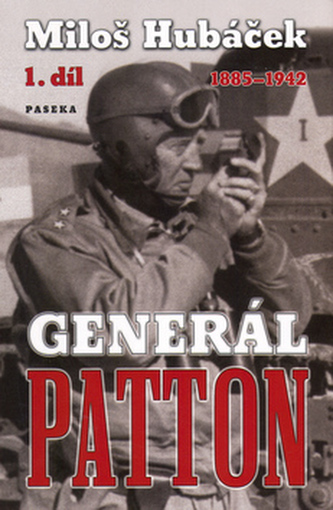 Generál Patton : 1885-1942 - 1. díl (Miloš Hubáček, 2005)