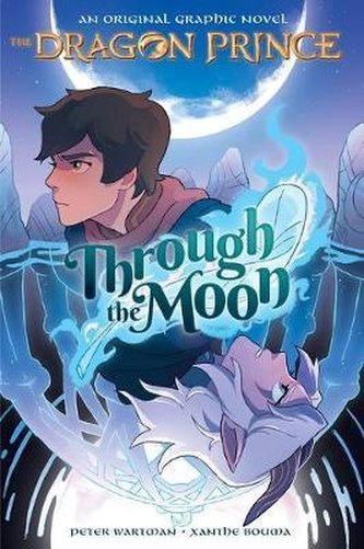 Through the Moon (the Dragon Prince Graphic Novel #1) Through the Moon (the Dragon Prince Graphic Novel #1)